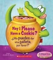 May I Please Have a Cookie? /?Me puedes dar una galleta, por favor? (Bilingual)