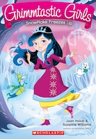 Snowflake Freezes Up (Grimmtastic Girls)