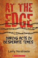 At the Edge: Daring Acts in Desperate Times