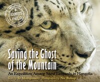 Saving the Ghost of the Mountain: An Expedition Among Snow Leopards in Mongolia