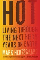 Hot: Living Through the Next Fifty Years on Earth