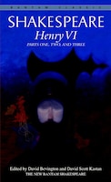 Henry VI: Parts One, Two, and Three