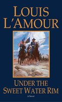 Under The Sweetwater Rim: A Novel