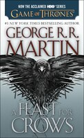 A Feast For Crows (hbo Tie-in Edition): A Song Of Ice And Fire: Book Four