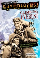 Climbing Everest (totally True Adventures): How Two Friends Reached Earth's Highest Peak