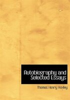 Autobiography and Selected Essays (Large Print Edition)