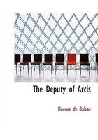 The Deputy of Arcis (Large Print Edition)