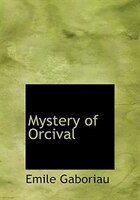 Mystery of Orcival (Large Print Edition)