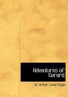 Adventures of Gerard (Large Print Edition)