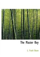 The Master Key (Large Print Edition)