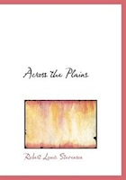 Across the Plains (Large Print Edition)