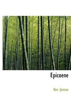 Epicoene (Large Print Edition)