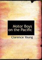 Motor Boys on the Pacific (Large Print Edition)