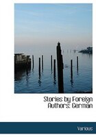 Stories by Foreign Authors: German (Large Print Edition)