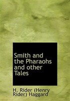 Smith and the Pharaohs  and other Tales (Large Print Edition)