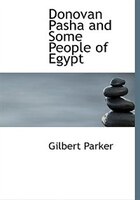 Donovan Pasha  and Some People of Egypt (Large Print Edition)