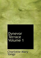 Dynevor Terrace  Volume 1 (Large Print Edition)