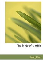 The Bride of the Nile (Large Print Edition)