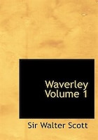 Waverley  Volume 1 (Large Print Edition)