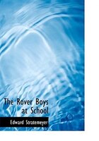 The Rover Boys at School (Large Print Edition)