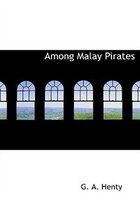 Among Malay Pirates (Large Print Edition)