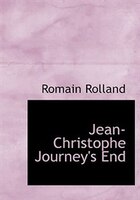 Jean-Christophe Journey's End (Large Print Edition)