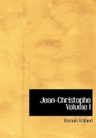 Jean-Christophe  Volume I (Large Print Edition)