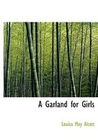 A Garland for Girls (Large Print Edition)