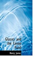 Glasses and the Coxon Fund