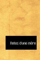 Notes d'une mere