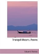 Tranquil Hhours, Poems (Large Print Edition)