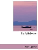 The Faith Doctor (Large Print Edition)