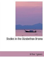 Studies in the Elizabethan Drama (Large Print Edition)