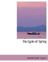 The Cycle of Spring (Large Print Edition)