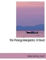 The Pennycomequicks: A Novel (Large Print Edition)