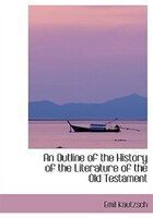 An Outline of the History of the Literature of the Old Testament