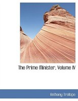 The Prime Minister, Volume IV (Large Print Edition)