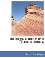 The Young Step-Mother; or, A Chronicle of Mistakes (Large Print Edition)