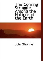The Coming Struggle Among the Nations of the Earth (Large Print Edition)