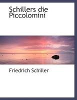 Schillers die Piccolomini (Large Print Edition)