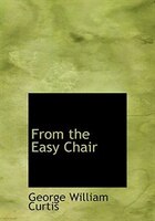 From the Easy Chair (Large Print Edition)