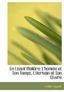 En Lisant MoliAure: L'homme et Son Temps, L'Accrivain et Son A'uvre (Large Print Edition)