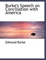 Burke's Speech on Conciliation with America (Large Print Edition)