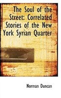 The Soul of the Street: Correlated Stories of the New York Syrian Quarter