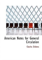 American Notes for General Circulation (Large Print Edition)