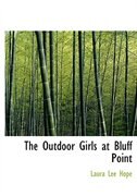 The Outdoor Girls at Bluff Point (Large Print Edition)