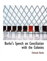 Burke's Speech on Conciliation with the Colonies (Large Print Edition)