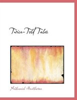 Twice-Told Tales (Large Print Edition)