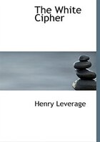 The White Cipher (Large Print Edition)