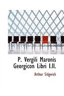 P. Vergili Maronis Georgicon Libri I.II.